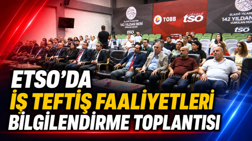 Etso’da İş Teftiş Faaliyetleri Bilgilendirme Toplantısı