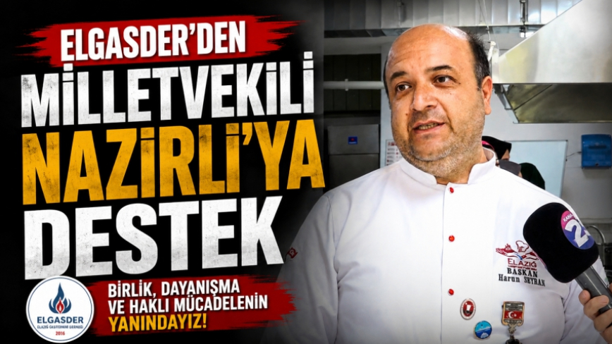 Elgasder’den Milletvekili Nazırlı’ya Destek