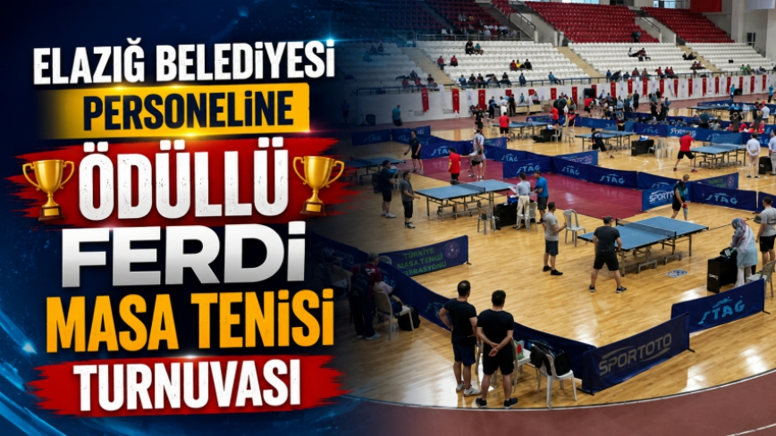 Elazığ Belediyesi Personeline Ödüllü Ferdi Masa Tenisi Turnuvası
