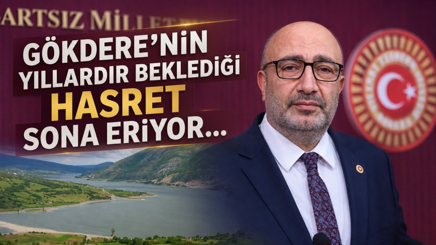 Milletvekili Açıkkapı: Gökdere’nin Yıllardır Beklediği Hasret Sona Eriyor
