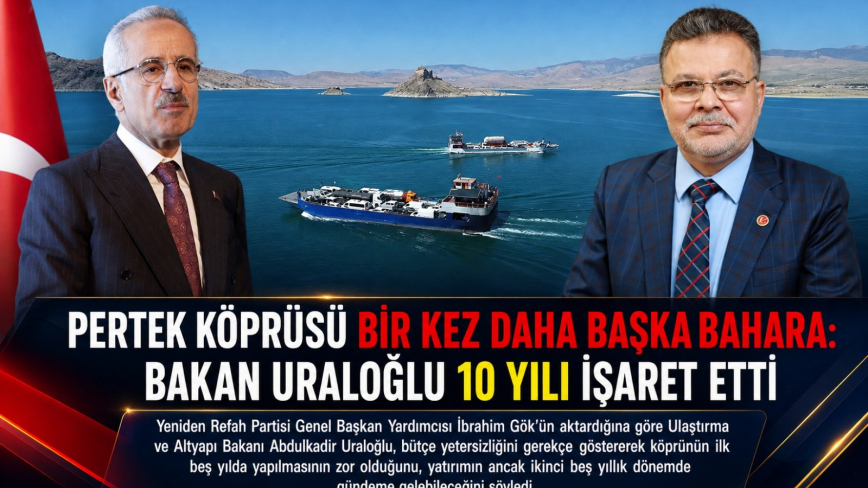 Pertek Köprüsü bir Kez Daha Başka Bahara: Bakan Uraloğlu 10 Yılı İşaret Etti