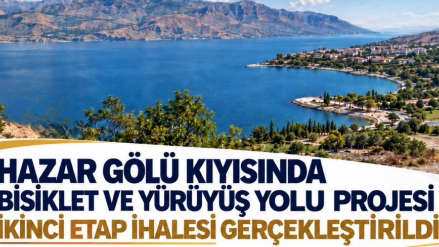 Hazar Gölü’nde Yürüyüş ve Bisiklet Yolu Projesi