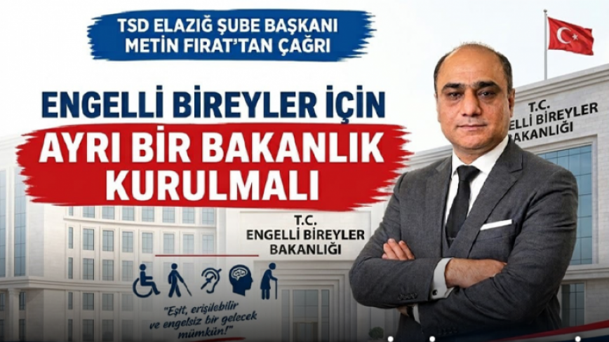 Başkan Fırat: Engelli Bireyler İçin Müstakil Bakanlık İhtiyacı Vurgulandı